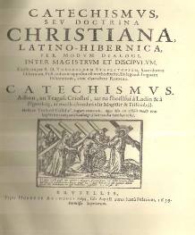 The original Catechism was printed in 1639 and is the first printing of the Irish language in Roman type